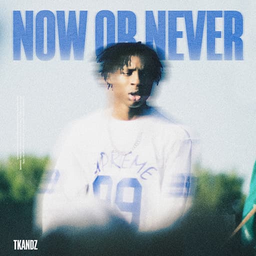 NOW OR NEVER (Tkandz, CXSPER)