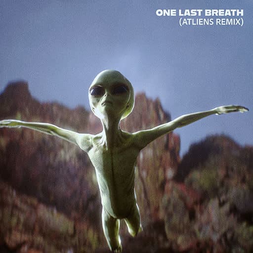 One Last Breath (ATLiens Remix) (ATLiens)